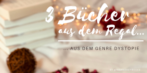 alt="#3Bücher aus dem Regal aus dem Genre Dystopie"
