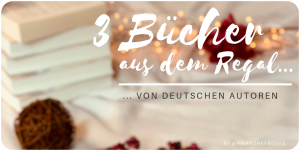 alt="#3BücherausdemRegal - von deutschen Autoren, Banner"