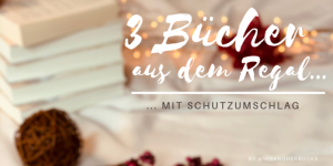 alt="#3Bücher aus dem Regal mit Schutzumschlag"