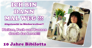 alt="Ich bin dann mal weg - 10 Jahre Bibilotta"
